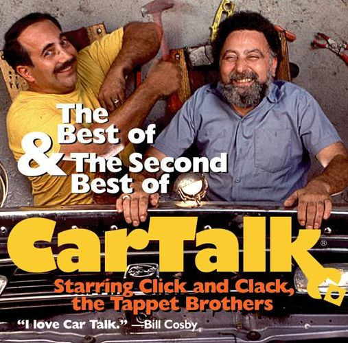 The Best and the Second Best of Car Talk Starring Click and Clack, the Tappet Brothers by Ray
