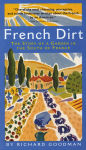 Alternative view 1 of French Dirt: The Story of a Garden in the South of France