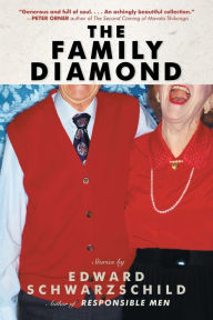 Title: The Family Diamond: Stories, Author: Edward Schwarzschild