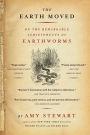 The Earth Moved: On the Remarkable Achievements of Earthworms