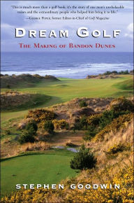 Dream Golf: The Making of Bandon Dunes