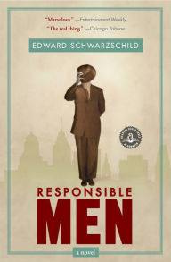 Title: Responsible Men: A Novel, Author: Edward Schwarzschild