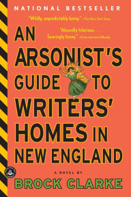 An Arsonist's Guide to Writers' Homes in New England