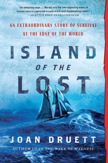 Island of the Lost: An Extraordinary Story of Survival at the Edge of the World [eBook]