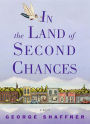 In the Land of Second Chances: A Novel