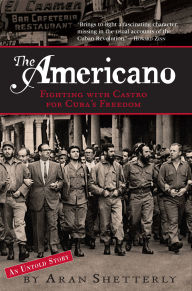 Title: Americano: Fighting with Castro for Cuba's Freedom, Author: Aran Shetterly