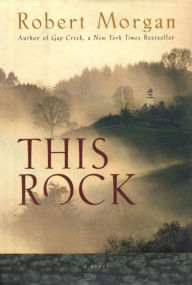 Title: This Rock, Author: Robert Morgan