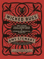Wicked Bugs: The Louse That Conquered Napoleon's Army and Other Diabolical Insects