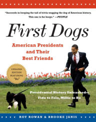 Title: First Dogs: American Presidents and Their Best Friends, Author: Brooke Janis