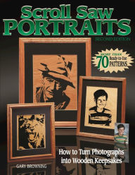 Title: Scroll Saw Portraits, Second Edition, Author: Gary Browning