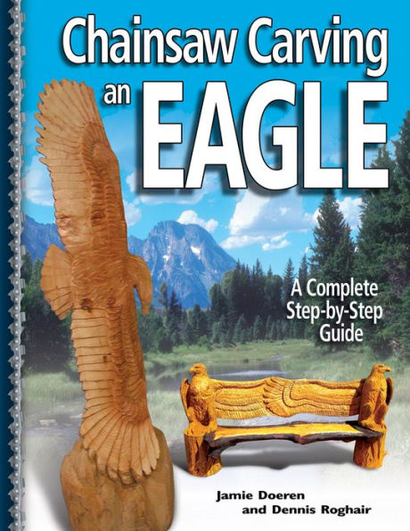 Chainsaw Carving an Eagle: A Complete Step-by-Step Guide