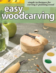 Title: Easy Woodcarving: Simple Techniques for Carving and Painting Wood, Author: Cyndi Joslyn