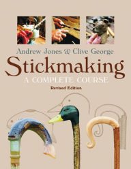 Title: Stickmaking: A Complete Course, Author: Andrew Jones