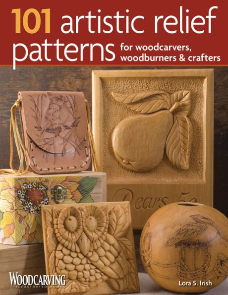 101 Artistic Relief Patterns for Woodcarvers, Woodburners & Crafters