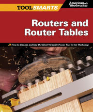 Title: Routers and Router Tables (AW): How to Choose and Use the Most Versatile Power Tool in the Workshop, Author: Randy Johnson
