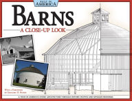 Title: Barns: A Close-Up Look: A Tour of America's Iconic Architecture Through Historic Photos and Detailed Drawings, Author: Alan Giagnocavo