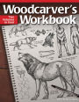 Woodcarver's Workbook: Two Volumes in One!