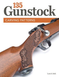 Title: 135 Gunstock Carving Patterns, Author: Lora S. Irish