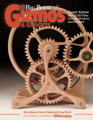Title: Big Book of Gizmos & Gadgets: Expert Advice and 15 All-Time Favorite Projects and Patterns, Author: Editors of Scroll Saw Woodworking & Crafts