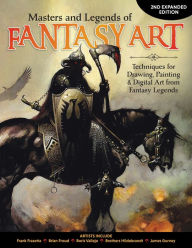Title: Masters and Legends of Fantasy Art, 2nd Expanded Edition: Techniques for Drawing, Painting & Digital Art from Fantasy Legends, Author: Editors of ImagineFX Magazine