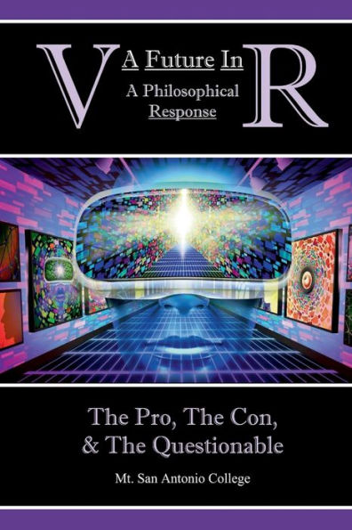 A Future in VR?: The Pro, the Con, and the Questionable