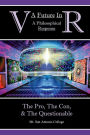 A Future in VR?: The Pro, the Con, and the Questionable
