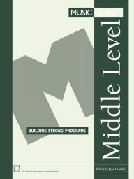 Music at the Middle Level: Building Strong Programs / Edition 1