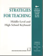 Strategies for Teaching Middle-Level and High School Keyboard