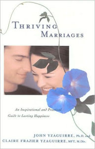 Thriving Marriages: An Inspirational and Practical Guide to Lasting Happiness
