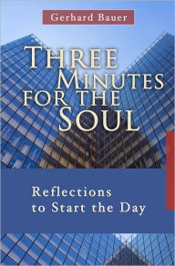 Three Minutes for the Soul: Reflections to Start the Day