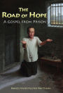 The Road of Hope: A Gospel from Prison