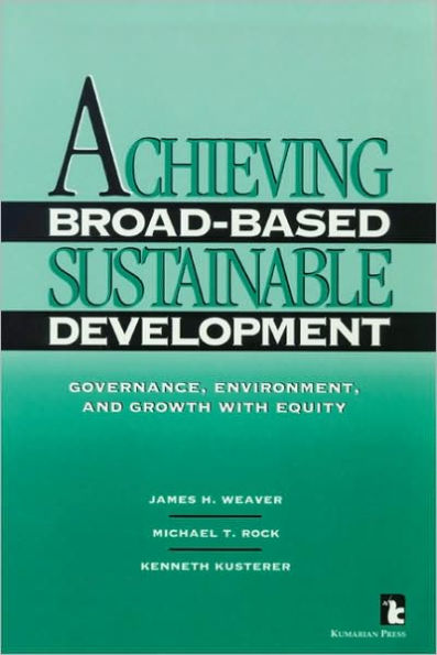 Achieving Broad-Based Sustainable Development: Governance, Environment, and Growth with Equity / Edition 1