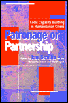 Patronage or Partnership: Local Capacity Building in Humanitarian Crises