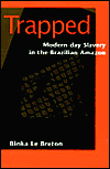Trapped: Modern-Day Slavery in the Brazilian Amazon