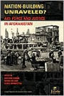 Nation-Building Unraveled?: Aid, Peace and Justice in Afghanistan