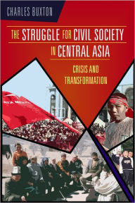 The Struggle for Civil Society in Central Asia: Crisis and Transformation