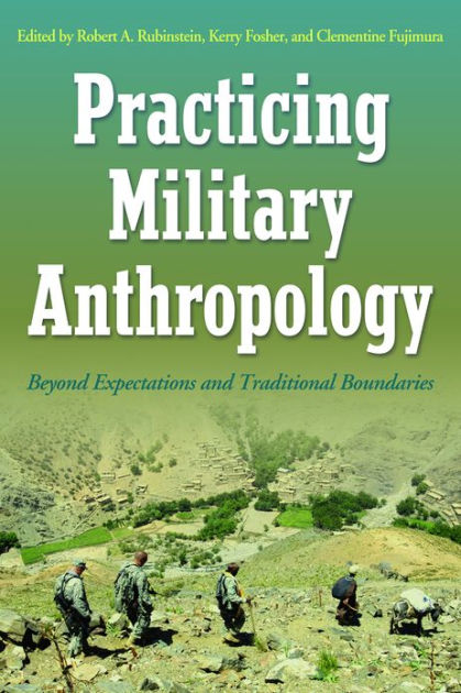 Practicing Military Anthropology: Beyond Expectations And Traditional 