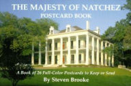 Title: The Majesty of Natchez Postcard Book, Author: Steven Brooke