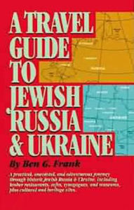 Title: A Travel Guide to Jewish Russia & Ukraine, Author: Ben Frank