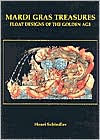 Title: Mardi Gras Treasures: Float Designs of the Golden Age, Author: Henri Schindler