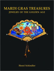 Title: Mardi Gras Treasures: Jewelry of the Golden Age, Author: Henri Schindler