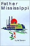 Father Mississippi: The Story of the Great Flood of 1927