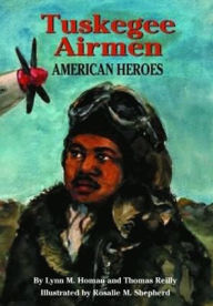 Title: Tuskegee Airmen: American Heroes, Author: Lynn Homan