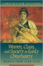 Women, Class, and Society in Early Christianity : Models from Luke-Acts