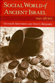 Social World of Ancient Israel, 1250 - 587 BCE