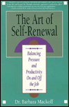The Art of Self-Renewal: Balancing Pressure and Productivity On and Off the Job