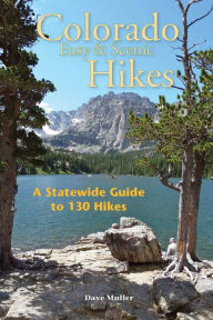 Best of Colorado's Easy Scenic Hikes: A statewide to guide 128 hikes
