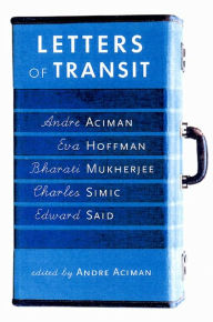 Letters of Transit: Reflections on Exile, Identity, Language, and Loss