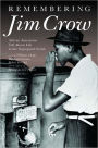 Remembering Jim Crow: African Americans Tell about Life in the Segregated South / Edition 1