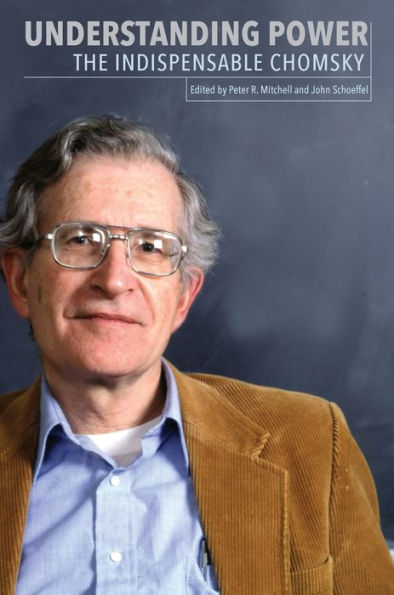 Understanding Power: The Indispensible Chomsky